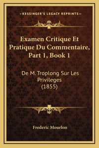 Examen Critique Et Pratique Du Commentaire, Part 1, Book 1