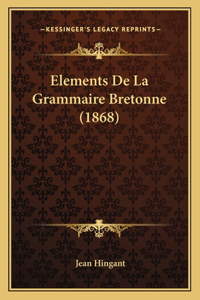 Elements De La Grammaire Bretonne (1868)
