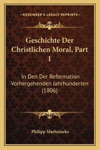 Geschichte Der Christlichen Moral, Part 1