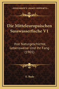 Die Mitteleuropaischen Susswasserfische V1