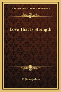 Love That Is Strength