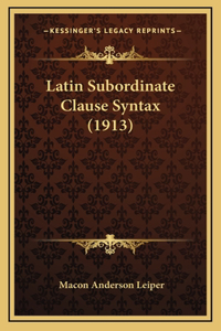 Latin Subordinate Clause Syntax (1913)