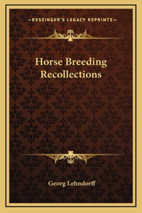 Horse Breeding Recollections