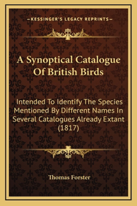 A Synoptical Catalogue Of British Birds