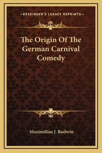 The Origin Of The German Carnival Comedy