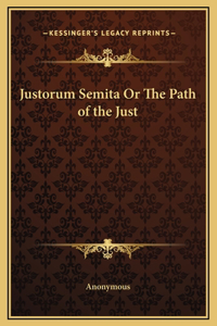 Justorum Semita Or The Path of the Just