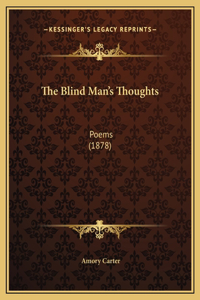 The Blind Man's Thoughts