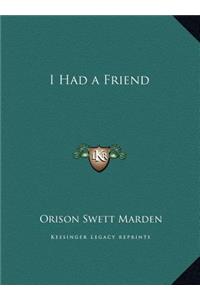 I Had a Friend