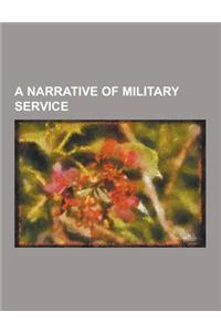 A Narrative of Military Service