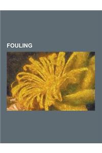 Fouling: Anti-Fouling Paint, Biofouling, Biomimetic Antifouling Coating, Calculus (Dental), Crevice Corrosion, Deposition (Aero