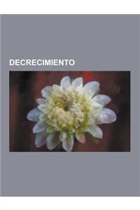 Decrecimiento: Personalidad del Decrecimiento, Biofilia, Ivan Illich, Jean Baudrillard, Huella Ecologica, Enric Duran, Andre Gorz, Ni