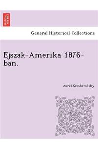 E Jszak-Amerika 1876-Ban.