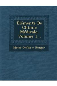Elements de Chimie Medicale, Volume 1...