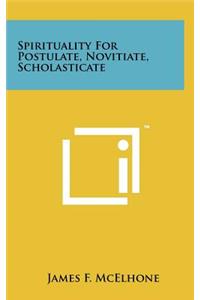 Spirituality for Postulate, Novitiate, Scholasticate