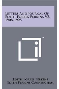 Letters and Journal of Edith Forbes Perkins V2, 1908-1925