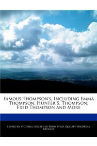 Famous Thompson's, Including Emma Thompson, Hunter S. Thompson, Fred Thompson and More