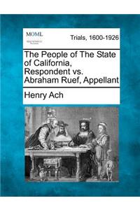 The People of the State of California, Respondent vs. Abraham Ruef, Appellant