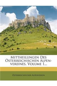 Mittheilungen Des Österreichischen Alpen-Vereines, Volume 1...