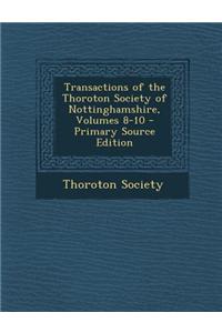 Transactions of the Thoroton Society of Nottinghamshire, Volumes 8-10