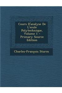 Cours D'Analyse de L'Ecole Polytechnique, Volume 1