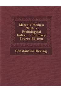 Materia Medica: With a Pathological Index...