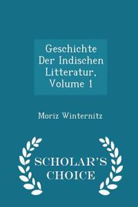 Geschichte Der Indischen Litteratur, Volume 1 - Scholar's Choice Edition