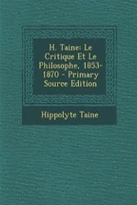 H. Taine: Le Critique Et Le Philosophe, 1853-1870