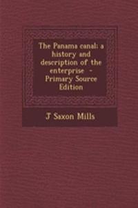 The Panama Canal; A History and Description of the Enterprise