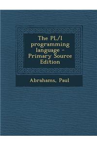 The PL/I Programming Language - Primary Source Edition