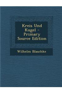 Kreis Und Kugel - Primary Source Edition