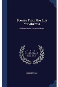 Scenes From the Life of Bohemia