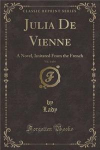Julia de Vienne, Vol. 1 of 4