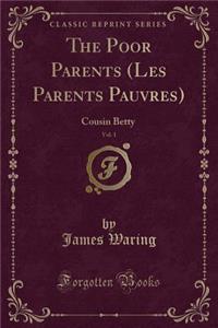The Poor Parents (Les Parents Pauvres), Vol. 1