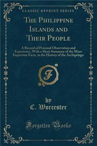 The Philippine Islands and Their People