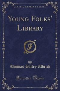 Young Folks' Library (Classic Reprint)