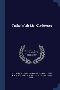 Talks with Mr. Gladstone