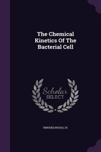 Chemical Kinetics Of The Bacterial Cell