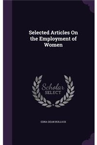 Selected Articles On the Employment of Women