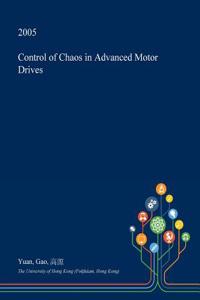 Control of Chaos in Advanced Motor Drives