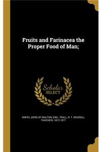 Fruits and Farinacea the Proper Food of Man;