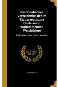 Systematisches Verzeichniss der im Erzherzogthume Oesterreich vorkommenden Weichthiere