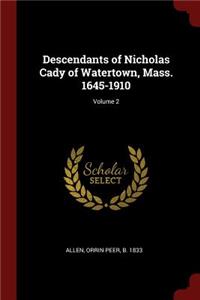 Descendants of Nicholas Cady of Watertown, Mass. 1645-1910; Volume 2