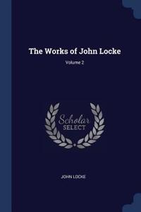 The Works of John Locke; Volume 2