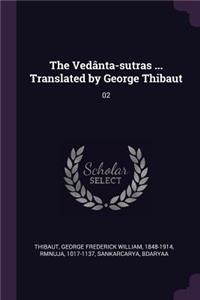 The Vedânta-sutras ... Translated by George Thibaut