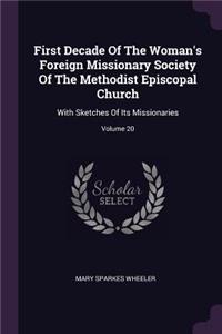 First Decade Of The Woman's Foreign Missionary Society Of The Methodist Episcopal Church