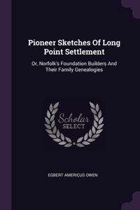 Pioneer Sketches Of Long Point Settlement