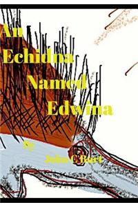 An Echidna Named Edwina.