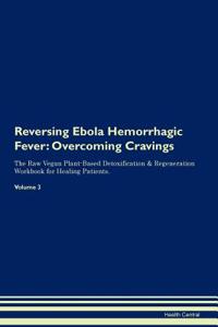 Reversing Ebola Hemorrhagic Fever