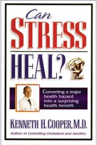 Can Stress Heal?: Converting a Major Health Hazard Into a Surprising Health Benefit
