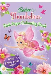 Barbie Thumbelina: Pink Pages Colouring Book